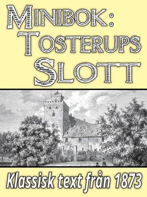 cover image of Minibok: Skildring av Tosterups slott år 1873